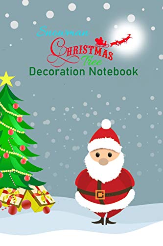 Snowman Christmas Tree Decoration Notebook: Gift for Enjoy Holiday winter to Note everythink from your Happy times