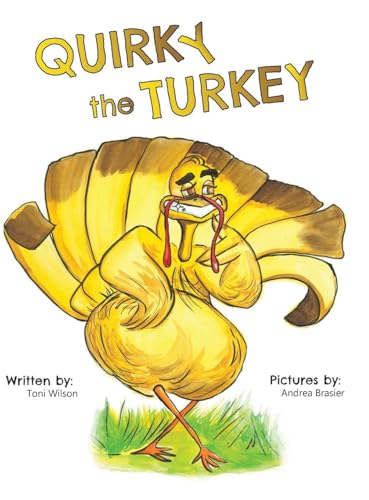 Quirky the Turkey: An Engaging Read-Aloud That Teaches Kids About Friendship, Kindness, and True Beauty Within