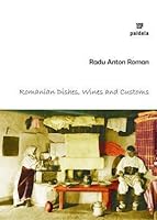 Romanian Dishes, Wines and Customs 9735964600 Book Cover