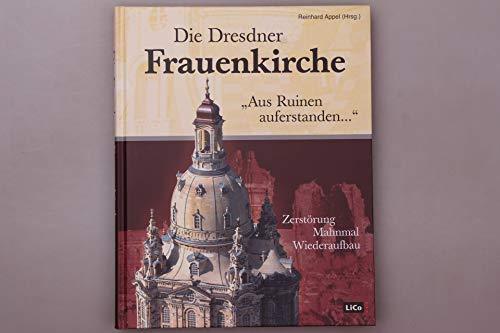 Preisvergleich Produktbild Die Dresdner Frauenkirche - Aus Ruinen auferstanden