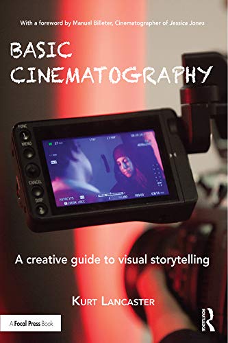 Basic Cinematography: A Creative Guide to Visual Storytelling