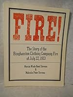 Fire!: The Story of the Binghamton Clothing Company Fire of July 22, 1913 B00071UW7I Book Cover