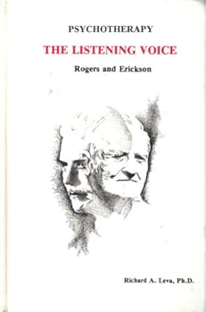 Hardcover Psychotherapy: The Listening Voice-Rogers and Erickson Book