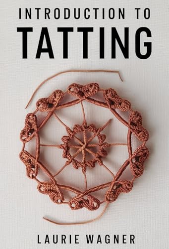 INTRODUCTION TO TATTING: DIY Needle and Shuttle Tatting for Beginners