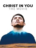 Christ In You: The Movie