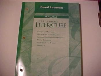 Formal Assessment grade 8 The Language of Literature (Selection and Part Tests, Mid-Year and End-of-Year Tests, Additional Test Generator Questions, Writing Assessment, Standardized Test Practice, and