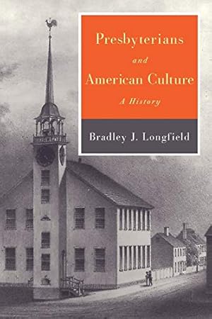 Book cover Presbyterians and American Culture: A History