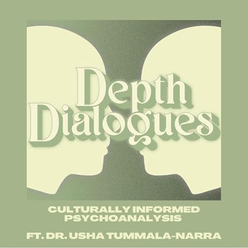 Culturally Informed Psychoanalysis: Trauma, Identity & Healing with Dr. Usha Tummala-Narra