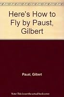 Here's how to fly B002FB4VFW Book Cover