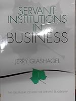 Servant-Institutions in Business 0982201230 Book Cover