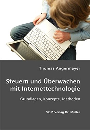 Preisvergleich Produktbild Steuern und Überwachen mit Internettechnologie: Grundlagen, Konzepte, Methoden