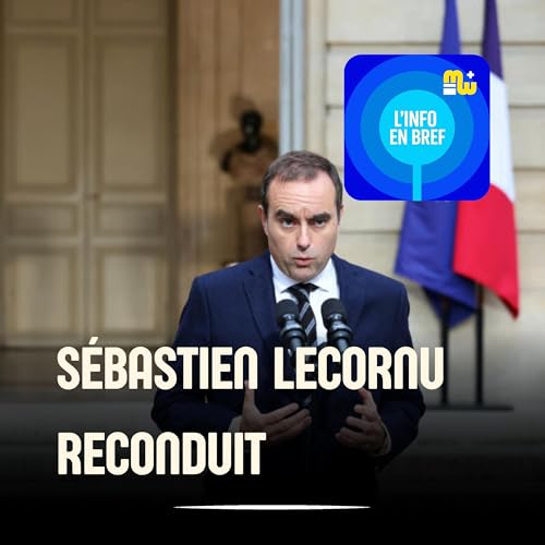L&rsquo;info en bref - Crise politique : S&eacute;bastien Lecornu &agrave; nouveau nomm&eacute; chef du gouvernement par Emmanuel Macron