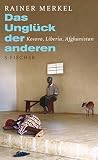 Das Unglück der anderen: Kosovo, Liberia, Afghanistan - Rainer Merkel