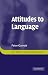 Attitudes to Language (Key Topics in Sociolinguistics)