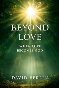 Beyond Love: When Love Becomes God