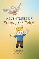 Adventures of Snowy and Tyler 1986899683 Book Cover