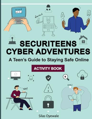 SecuriTeens Cyber Adventures Activity Book: A Teen's Guide to Staying Safe Online
