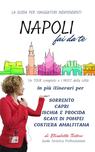 NAPOLI FAI-DA-TE: La guida per Viaggiatori Indipendenti