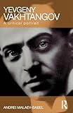Yevgeny Vakhtangov: A Critical Portrait