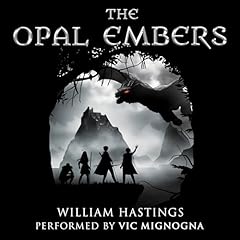 The Opal Embers Audiolibro Por William Hastings arte de portada