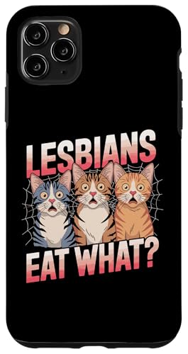 Custodia per iPhone 11 Pro Max Funny Lesbians Eat What Cat Kitten LGBT Humor Gay Women's
