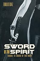 Sword of the Spirit: Sequel to Sword of the Heart 1491775459 Book Cover