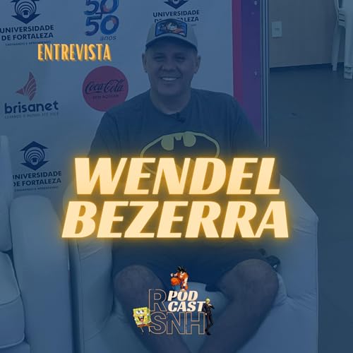 ENTREVISTA COM WENDEL BEZERRA - Epis&oacute;dio Especial