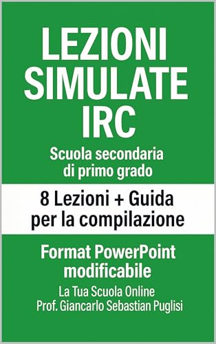  LEZIONI SIMULATE IRC Scuola secondaria di primo grado: 8 Lezioni + Guida per la compilazione + Format PowerPoint modificabile