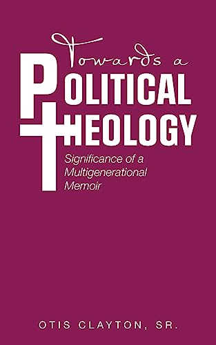 Towards a Political Theology: Significance of a Multigenerational Memoir
