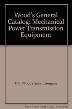 Wood's General Catalog. Mechanical Power Transmission Equipment