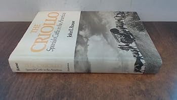 Hardcover The Criollo: Spanish cattle in the Americas Book