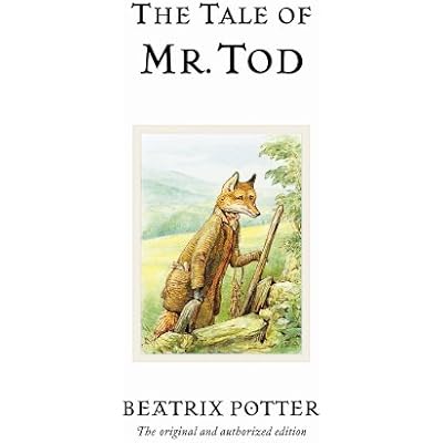 The Tale of Mr. Tod: The original and authorized edition