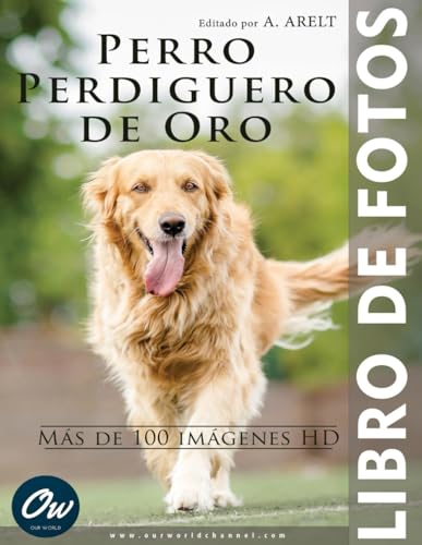 Perro Perdiguero de Oro: Libro de fotos - Más de 100 imágenes HD (Spanish Edition)