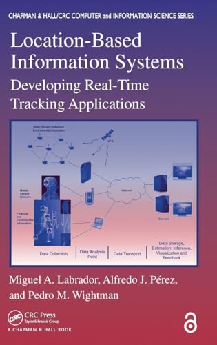 Location-Based Information Systems: Developing Real-Time Tracking Applications (Chapman & Hall/Crc Comuter Information Science Series) view 2