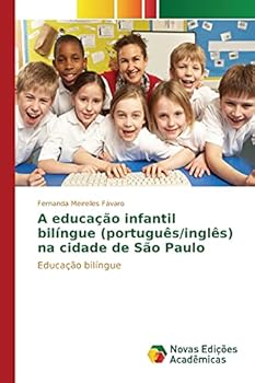 Paperback A educação infantil bilíngue (português/inglês) na cidade de São Paulo [Portuguese] Book