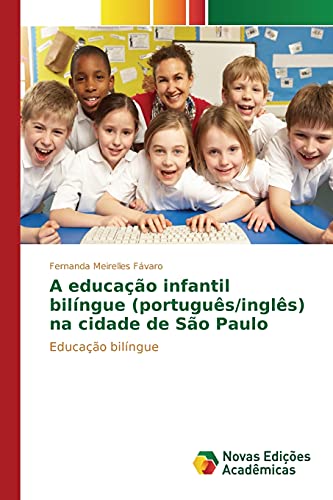 A educação infantil bilíngue (português/inglês)... [Portuguese] 613015755X Book Cover
