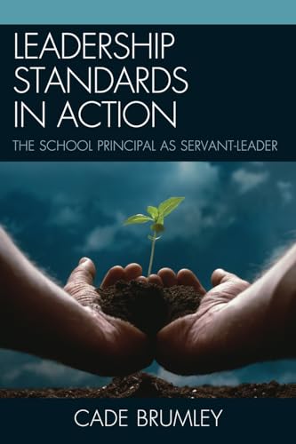 Leadership Standards in Action: The School Principal as Servant-Leader
