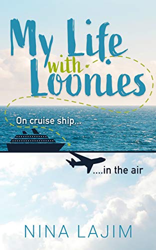My life with Loonies - on cruise ship and in the air