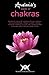 Avalonia's Book of Chakras: A Practical Manual for Working with Your Charkas; Using Aromatherapy, Colours, Crystals, Incense, Mantra & Meditation to Work With...Your Bodys Natural Energy Centres