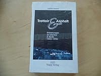 Trottoir & Asphalt: Erinnerungen an Literatur in Berlin, 1945-1990 (German Edition) 3877764002 Book Cover