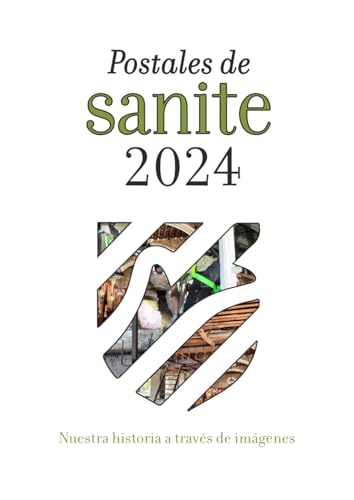Postales Sanite 2024: Nuestra historia a través de imágenes