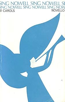 Sing Nowell. 51 carols new and arranged. [Edited by L. Halsey and B. Ramsey.]