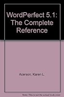 Wordperfect 5.1: The Complete Reference 0078816343 Book Cover
