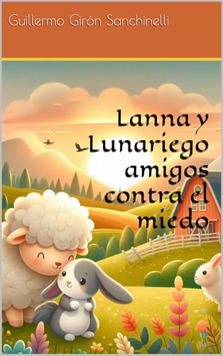 Cuento de fantasía de Lanna y Lunariego amigos contra el miedo: Cuentos infantiles de animales d...