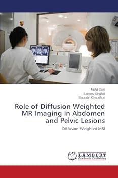 Role of Diffusion Weighted MR Imaging in Abdomen and Pelvic Lesions: Diffusion Weighted MRI
