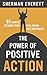 The Power of Positive Action: 61 Simple Actions That Will Bring You Happiness