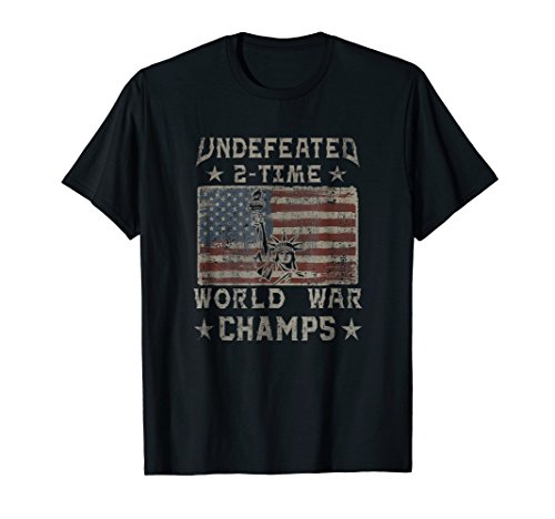 Undefeated 2 Time World War Champs July 4th Flag T-Shirt