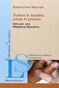 Trattare le malattie, curare le persone. Idee per una medicina narrativa