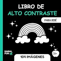Libro de Alto Contraste para Bebé: Una Herramienta de Estimulación Visual para el Desarrollo Cerebral del Bebé a Través de Formas en Blanco y Negro | ... Nacidos de 0 a 12 meses (Spanish Edition) B0CH2H7NVZ Book Cover