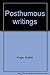 Posthumous Writings